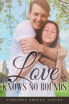 Love Knows No Bounds - Sigley, Virginia Eriful