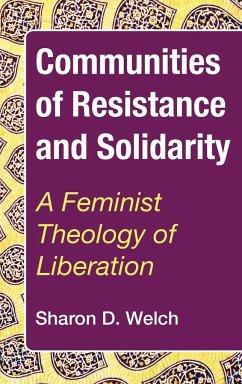 Communities of Resistance and Solidarity - Welch, Sharon D.