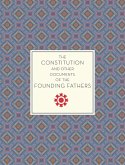The Constitution and Other Documents of the Founding Fathers (eBook, PDF) The Constitution and Other Documents of the Founding Fathers (eBook, PDF)