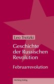 Geschichte der Russischen Revolution (eBook, ePUB) Geschichte der Russischen Revolution (eBook, ePUB)
