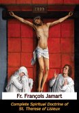 Complete Spiritual Doctrine of St. Therese of Lisieux (eBook, ePUB) Complete Spiritual Doctrine of St. Therese of Lisieux (eBook, ePUB)