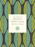 The Essential Grimm's Fairy Tales (eBook, ePUB)