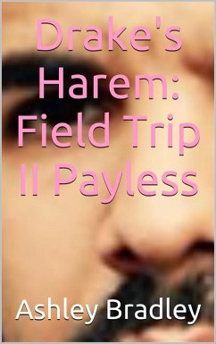Cover Drake's Harem: Field Trip II Payless (eBook, ePUB)