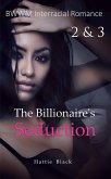 The Billionaire's Seduction 2 & 3 (BWWM Interracial Romance) (eBook, ePUB) The Billionaire's Seduction 2 & 3 (BWWM Interracial Romance) (eBook, ePUB)