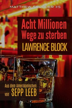 Cover Acht Millionen Wege zu sterben (Matthew Scudder, #5) (eBook, ePUB)