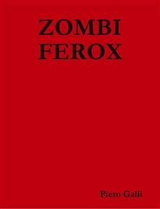 Zombi Ferox (eBook, ePUB) - Galli, Piero