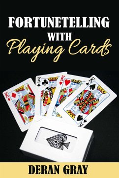 Fortunetelling With Playing Cards (eBook, ePUB) - Gray, Deran