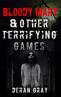 Cover Bloody Mary and Other Terrifying Games (eBook, ePUB)