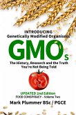 FOOD CONSPIRACY: Introducing Genetically Modified Organisms GMOs: The History, Research and the TRUTH You're Not Being Told (eBook, ePUB)