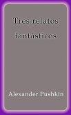 Tres relatos fantasticos (eBook, ePUB)