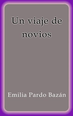 Un viaje de novios (eBook, ePUB) - Pardo Bazán, Emilia