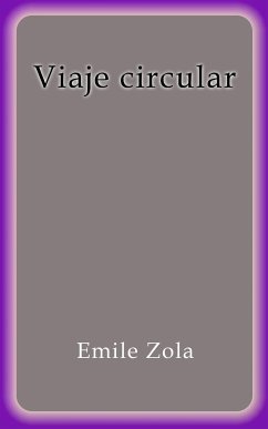 Viaje circular (eBook, ePUB) - Zola, Emile