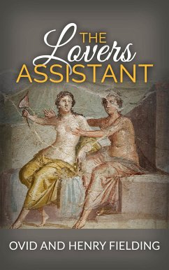 The Lovers Assistant; Or, New Art of Love (eBook, ePUB) - And Henry Fielding, Ovid