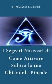 I Segreti Nascosti Di Come Attivare Subito la tua ghiandola pineale (fixed-layout eBook, ePUB)