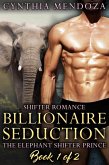 Billionaire Seduction (The Elephant Shifter Prince) (eBook, ePUB)