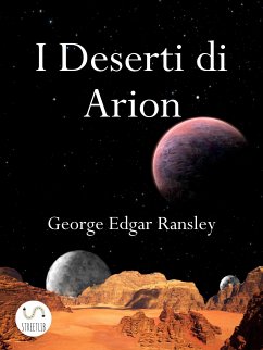 I Deserti di Arion (eBook, ePUB) - Edgar Ransley, George