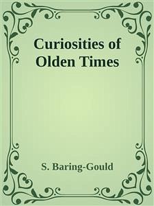 Curiosities of Olden Times (eBook, ePUB) - Baring-gould, S.