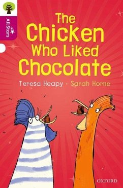 Oxford Reading Tree All Stars: Oxford Level 10: The Chicken Who Liked Chocolate - Heapy, Teresa