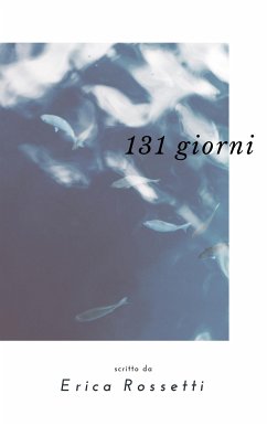 131 giorni (eBook, ePUB) - Rossetti, Erica