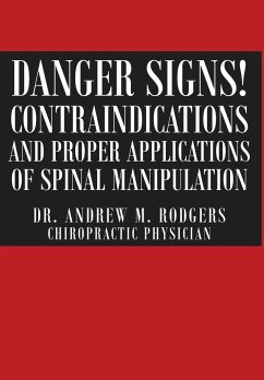 Danger Signs! Contraindications and Proper Applications of Spinal Manipulation - Rodgers, Andrew