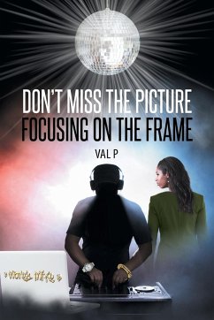 Don't Miss the Picture Focusing on the Frame - P., Val