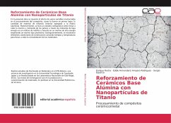 Reforzamiento de Cerámicos Base Alúmina con Nanopartículas de Titanio - Rocha, Enrique;Amparo Rodriguez, Eddie Armendariz;Esparza, Sergio