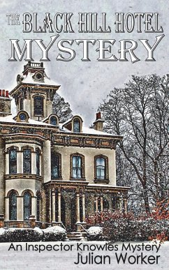 The Black Hill Hotel Mystery - Worker, Julian