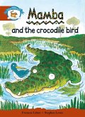 Literacy Edition Storyworlds Stage 7, Animal World, Mamba and the Crocodile Bird Literacy Edition Storyworlds Stage 7, Animal World, Mamba and the Crocodile Bird