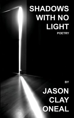 Shadows with no Light - Oneal, Jason Clay