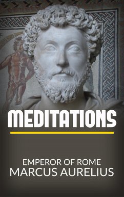 Meditations (eBook, ePUB) - Of Rome Marcus Aurelius, Emperor