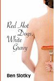 Red Hot Dogs, White Gravy