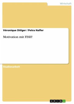Motivation mit FISH! (eBook, ePUB) - Dölger, Véronique; Halfer, Petra