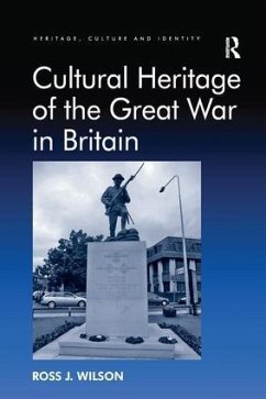 Cultural Heritage of the Great War in Britain. by Ross Wilson - Wilson, Ross J
