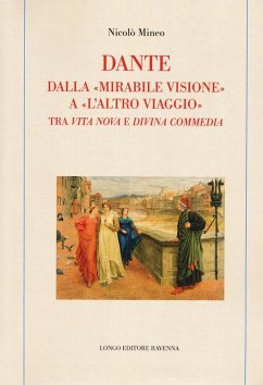 Dante. Dalla «mirabile visione» a «l'altro viaggio». Tra «Vita nova» e «Divina commedia» - Mineo, Nicolò