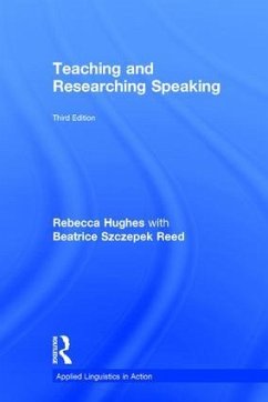 Teaching and Researching Speaking - Hughes, Rebecca; Reed, Beatrice Szczepek