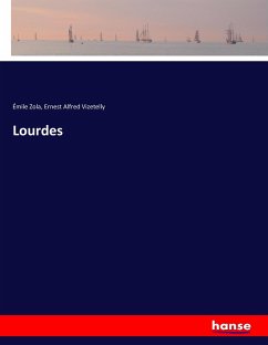 Lourdes - Zola, Émile;Vizetelly, Ernest Alfred