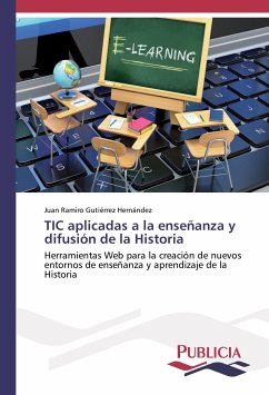 TIC aplicadas a la enseñanza y difusión de la Historia - Gutiérrez Hernández, Juan Ramiro