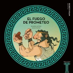 El fuego de Prometeo - Gómez Gil, Ricardo; Pintor, David