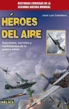 Héroes del Aire - Caballero, José Luís