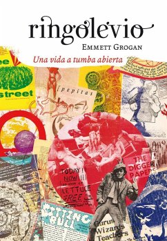 Ringolevio : una vida vivida a tumba abierta - Monteverde, Julio; Grogan, Emmett