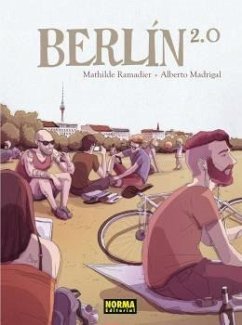 Berlín 2.0 - Ramadier, Mathilde; Madrigal, Alberto