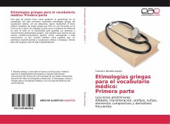 Etimologías griegas para el vocabulario médico: Primera parte - Morales Ardaya, Francisco