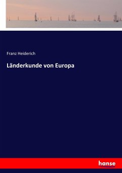 Länderkunde von Europa - Heiderich, Franz