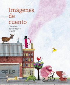 Imágenes de cuento : diez años de ilustración infantil - Garrido, Raquel
