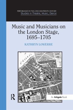 Music and Musicians on the London Stage, 1695 1705 - Lowerre, Kathryn