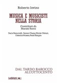 Musica e musicisti nella storia. Dal tardo Barocco e all'Ottocento Musica e musicisti nella storia. Dal tardo Barocco e all'Ottocento