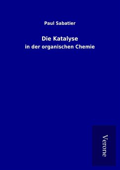 Die Katalyse - Sabatier, Paul