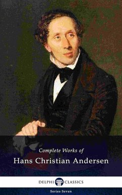 Delphi Complete Works of Hans Christian Andersen (Illustrated) (eBook, ePUB) - Christian Andersen, Hans