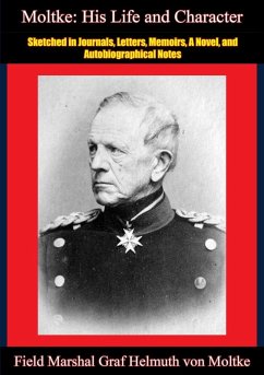 Moltke: His Life and Character (eBook, ePUB) - Moltke, Field Marshal Graf Helmuth von