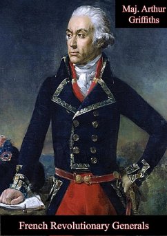 French Revolutionary Generals (eBook, ePUB) - Griffiths, Maj. Arthur